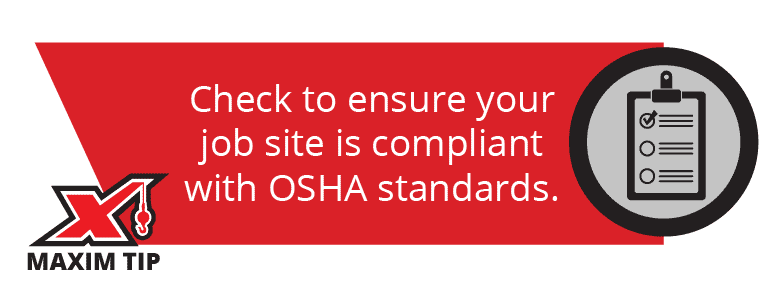 Check to ensure your job site is compliant with OSHA standards.