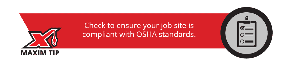 Check to ensure your job site is compliant with OSHA standards.