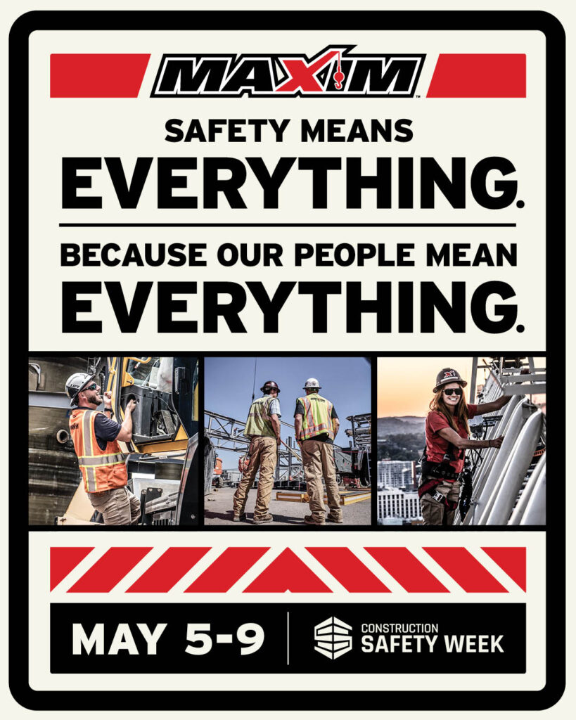 Maxim emphasizes safety and teamwork during Construction Safety Week, May 5-9.